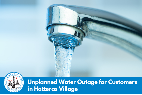 Unplanned Water Outage for Customers in Hatteras Village